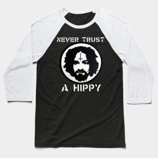 never trust a hippy Baseball T-Shirt